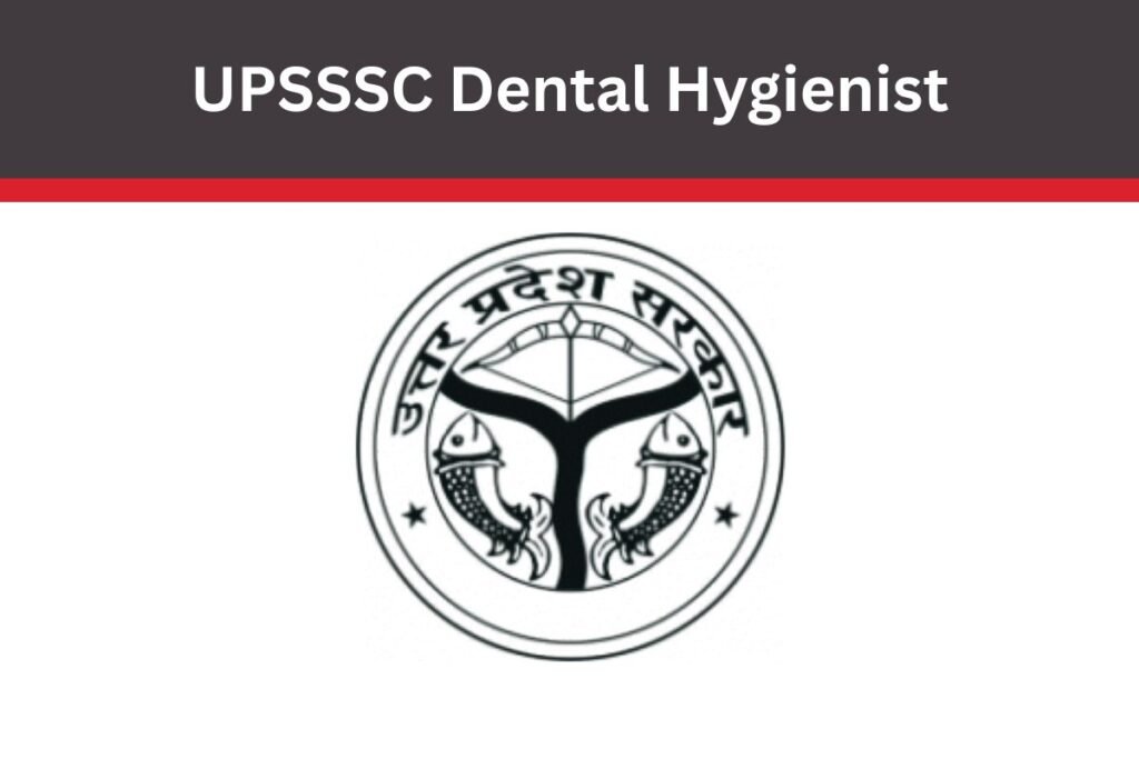UPSSSC Dental Hygienist 