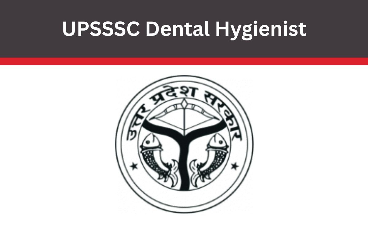 UPSSSC Dental Hygienist